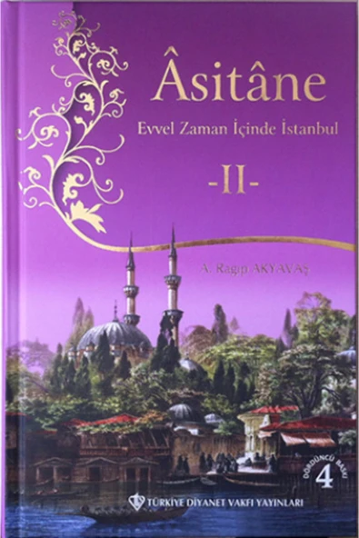Türkiye Diyanet Vakfı Yayınları Asitane Evvel Zaman İçinde İstanbul 2 A. Ragıp Akyavaş ürün görseli 1