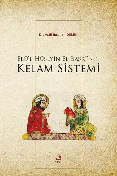 Fecr Yayınları Ebü’l-hüseyin El-basrî’nin Kelam Sistemi ürün görseli 1