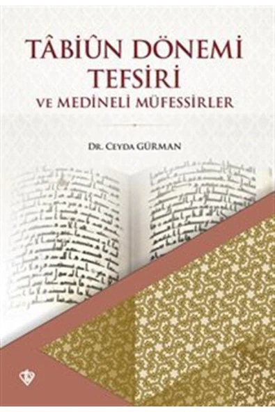 Diyanet Vakfı Yayınları Tabiün Dönemi Tefsiri Ve Medineli Müfessirler ürün görseli 1