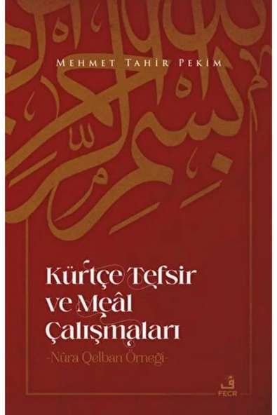 Fecr Yayınları Kürtçe Tefsir ve Meâl Çalışmaları -Nûra Qelban Örneği- ürün görseli 1