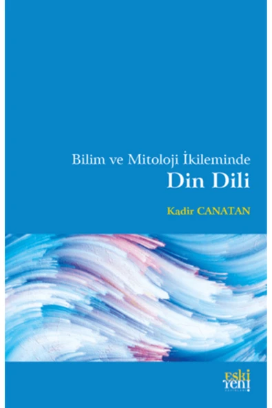 Eski Yeni Yayınları Bilim ve Mitoloji İkileminde Din Dili ürün görseli 1