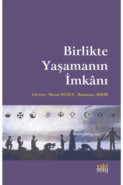 Eski Yeni Yayınları Birlikte Yas?amanın Imkanı/mesut Düzce, Ramazan Akkır ürün görseli 1