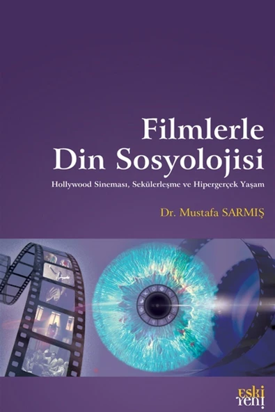 Eski Yeni Yayınları Filmlerle Din Sosyolojisi / Eski Yeni Yayınları / Mustafa Sarmış ürün görseli 1