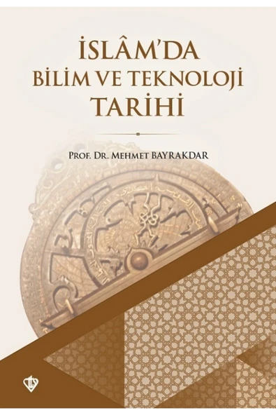 Türkiye Diyanet Vakfı Yayınları Islam'da Bilim Ve Teknoloji Tarihi Mehmet Bayraktar ürün görseli 1