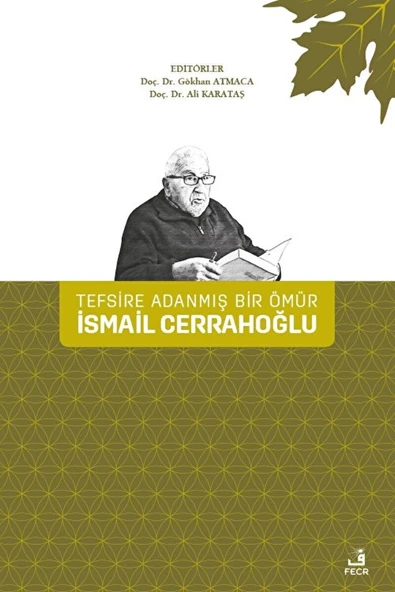 Fecr Yayınları Tefsire Adanmış Bir Ömür Ismail Cerrahoğlu / Kolektif / / 9786057570505 ürün görseli 1
