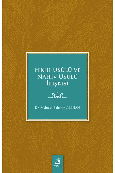 Fecr Yayınları Fıkıh Usûlü Ve Nahiv Usûlü Ilişkisi ürün görseli 1
