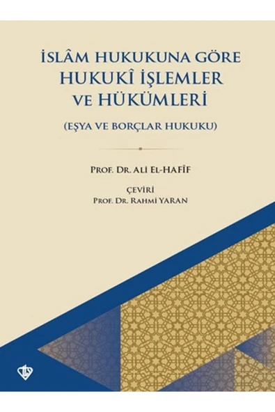 Türkiye Diyanet Vakfı Yayınları İslam Hukukuna Göre Hukuki Işlemler Ve Hükümleri Eşya Ve Borçlar Hukuku ürün görseli 1