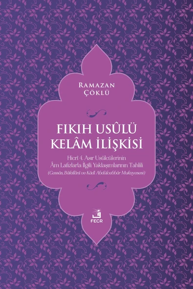 Fecr Yayınları Fıkıh Usûlü Kelâm Ilişkisi ürün görseli 1