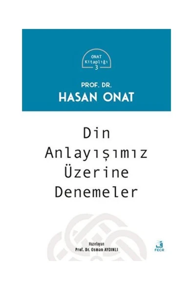 Fecr Yayınları Din Anlayışımız Üzerine Denemeler / / Hasan Onat ürün görseli 1