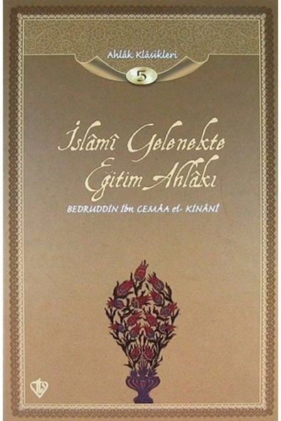 Diyanet Vakfı Yayınları Islami Gelenekte Eğitim Ahlakı / Ahlak Klasikleri 5 ürün görseli 1