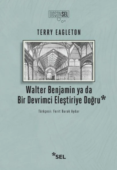 Walter Benjamin Ya Da Bir Devrimci Eleştiriye Doğru ürün görseli 1