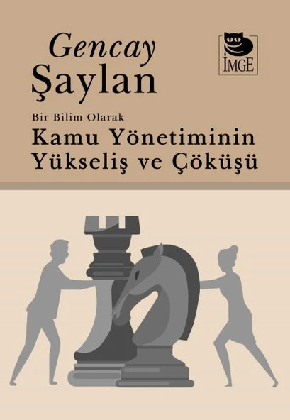 Bir Bilim Olarak Kamu Yönetiminin Yükselişi Ve Çöküşü ürün görseli 1