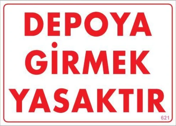 Depoya Girmek Yasaktır Uyarı Levhası 25x35 KOD:621 ürün görseli 1