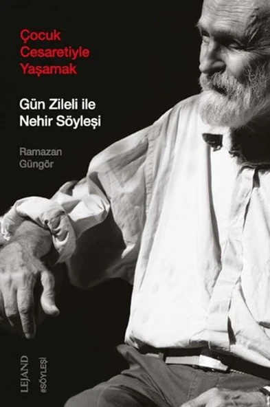 Çocuk Cesaretiyle Yaşamak: Gün Zileli ile Nehir Söyleşi ürün görseli 1