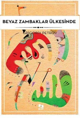 Beyaz Zambaklar Ülkesinde - Grigoriy Petrov  Kitap Pazarı Yayınları  Dünya Klasikleri  Karton Kapak ürün görseli 1