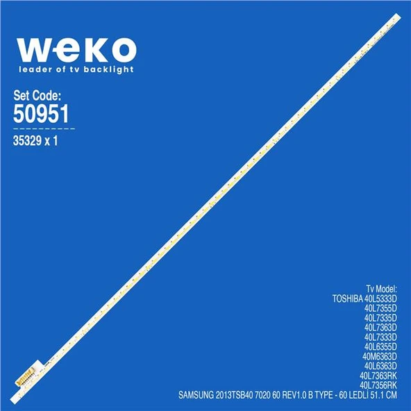 Toshiba 40L5333D 40'' İnç 1 Adet Tv Led Bar (Tvnizi açıp içindeki led barla birebir aynısı olduğunu görmeden almayınız. Sonrasında iade ALMAMAKTAYIZ.) ürün görseli 1