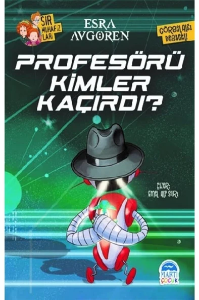 Sır Muhafızları - Profesörü Kimler Kaçırdı? kitabı - Esra Avgören - Martı Çocuk Yayınları ürün görseli 1
