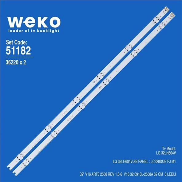 Wkset-6182 36220X2 32 V16 Art3 2558 Rev 1.6 6  V16 32 6916L-2558A 2 Adet Led Bar (Tvnizi açıp içindeki led barla birebir aynısı olduğunu görmeden almayınız. Sonrasında iade ALMAMAKTAYIZ.) ürün görseli 1