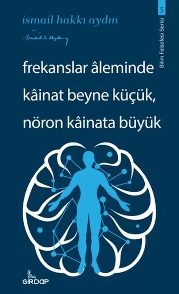 Frekanslar Aleminde Kâinat Beyne Küçük, Nöron Kâinata Büyük ürün görseli 1