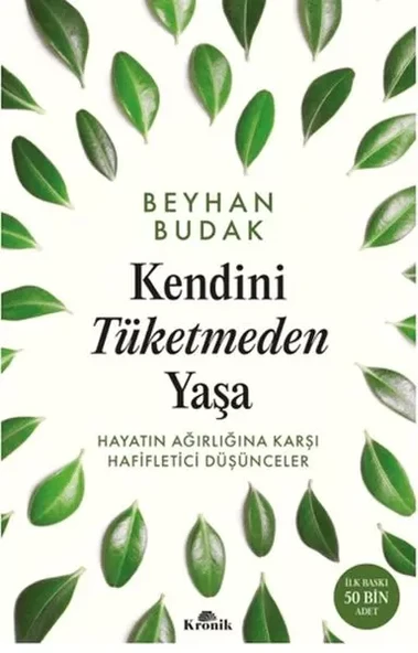 Kendini Tüketmeden Yaşa Hayatın Ağırlığına Karşı Hafifletici Düşünceler ürün görseli 1