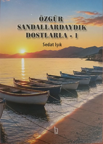 Özgür Sandallardaydık Dostlarla 1 - İzmir Yazarlar Kooperatifi Sedat Işık ürün görseli 1