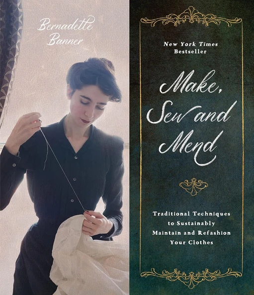 Make, Sew And Mend: Traditional Techniques To Sustainably Maintain And Refashion Your Clothes ürün görseli 1