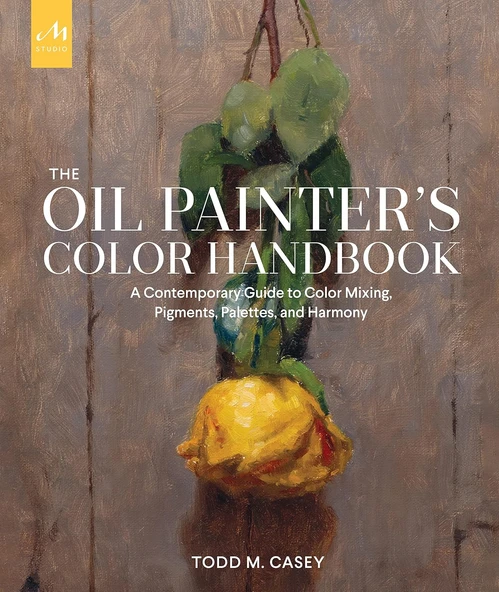 The Oil Painter'S Color Handbook: A Contemporary Guide To Color Mixing, Pigments, Palettes, And Harmony ürün görseli 1