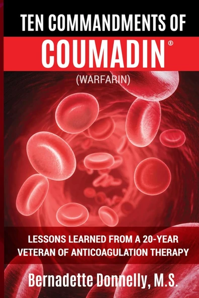 Ten Commandments Of Coumadin®: (Warfarin) Lessons Learned From A 20-Year Veteran Of Anticoagulation Therapy ürün görseli 1