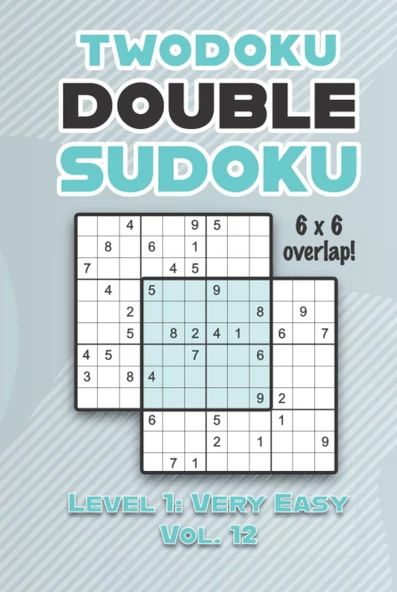 Independently Published Twodoku Double Sudoku 6 X 6 Overlap Level 1: Very Easy Vol. 12: Play Sensei Sudoku With Solutions 9X9 Nine Numbers Grid Easy Level Volumes 1-40 Cross ... Puzzles Challenge For ürün görseli 1