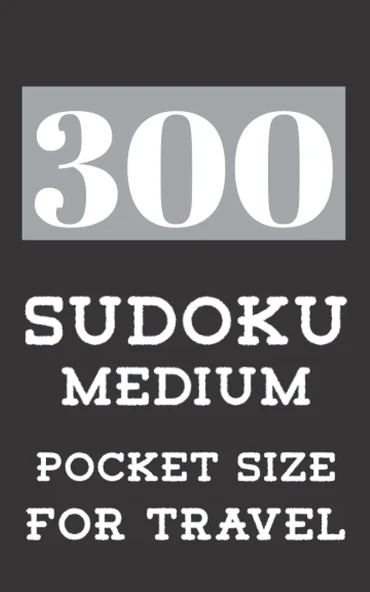 Independently Published 300 Sudoku Medium Pocket Size For Travel: 3 Variants Puzzle Sudoku Medium Logic Games For Adults And Teens Pocket Size Fot Traveling Relaxing Keep Your Mind Conecting ürün görseli 1