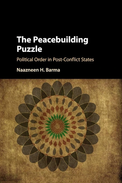 The Peacebuilding Puzzle: Political Order In Post-Conflict States ürün görseli 1