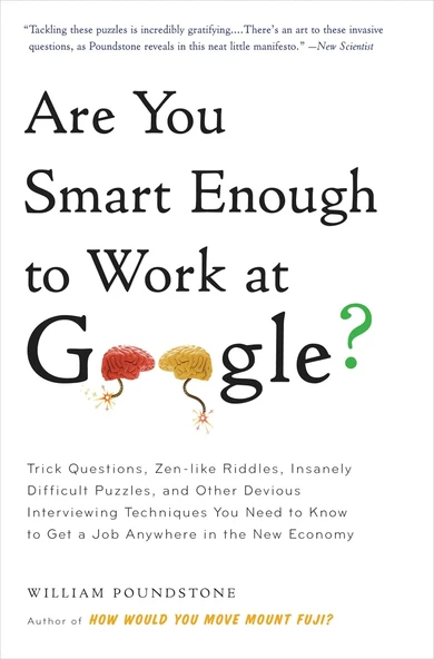 Are You Enough To Work At Google?: Trick Questions, Zen-Like Riddles, Insanely Difficult Puzzles, And Other Devious Interviewing Techniques You ... Know To Get A Job Anywhere In The New Economy ürün görseli 1