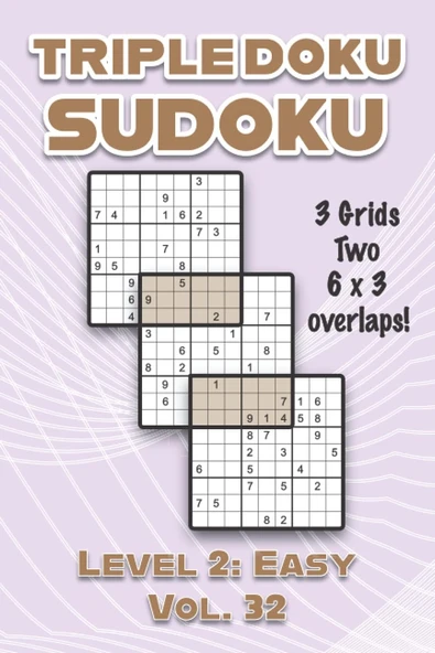 Triple Doku Sudoku 3 Grids Two 6 X 3 Overlaps Level 2: Easy Vol. 32: Play Triple Sudoku With Solutions 9 X 9 Nine Numbers Grid Easy Level Volumes 1-40 ... Puzzles Challenge For All Ages Kids To Adult ürün görseli 1