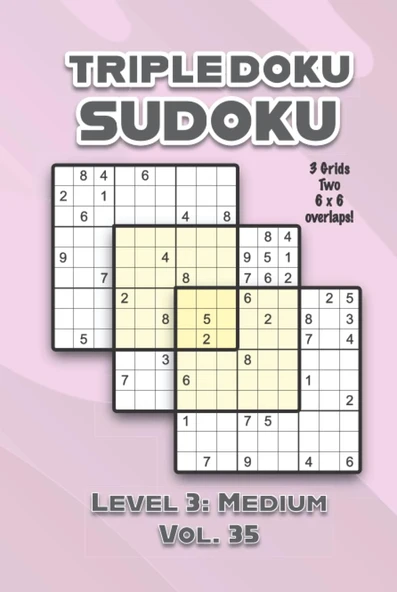 Triple Doku Sudoku 3 Grids Two 6 X 6 Overlaps Level 3: Medium Vol. 35: Play Triple Sudoku With Solutions 9 X 9 Nine Numbers Grid Easy Level Volumes ... Puzzle Challenge For All Ages Kids To Adults ürün görseli 1