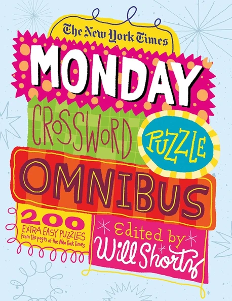 The New York Times Monday Crossword Puzzle Omnibus: 200 Solvable Puzzles From The Pages Of The New York Times ürün görseli 1