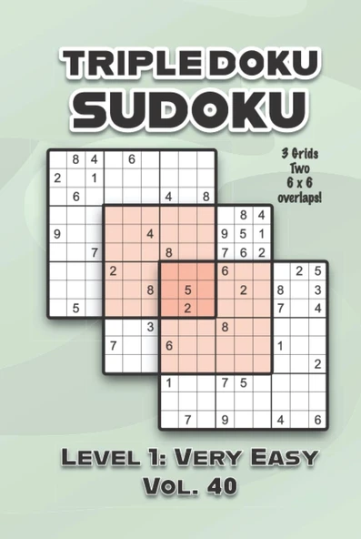 Triple Doku Sudoku 3 Grids Two 6 X 6 Overlaps Level 1: Very Easy Vol. 40: Play Triple Sudoku With Solutions 9 X 9 Nine Numbers Grid Easy Level Volumes ... Puzzles Challenge For All Ages Kids To Adult ürün görseli 1