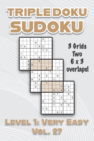 Triple Doku Sudoku 3 Grids Two 6 X 3 Overlaps Level 1: Very Easy Vol. 27: Play Triple Sudoku With Solutions 9 X 9 Nine Numbers Grid Easy Level Volumes ... Puzzles Challenge For All Ages Kids To Adult ürün görseli 1
