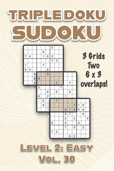 Triple Doku Sudoku 3 Grids Two 6 X 3 Overlaps Level 2: Easy Vol. 30: Play Triple Sudoku With Solutions 9 X 9 Nine Numbers Grid Easy Level Volumes 1-40 ... Puzzles Challenge For All Ages Kids To Adult ürün görseli 1