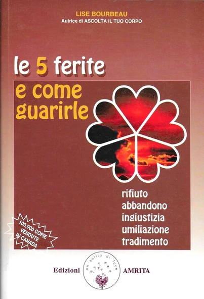 Le 5 Ferite E Come Guarirle. Rifiuto, Abbandono, Ingiustizia, Umiliazione, Tradimento ürün görseli 1