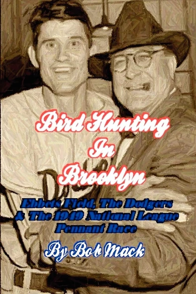 Bird Hunting In Brooklyn: Ebbets Field, The Dodgers & The 1949 National League Pennant Race ürün görseli 1