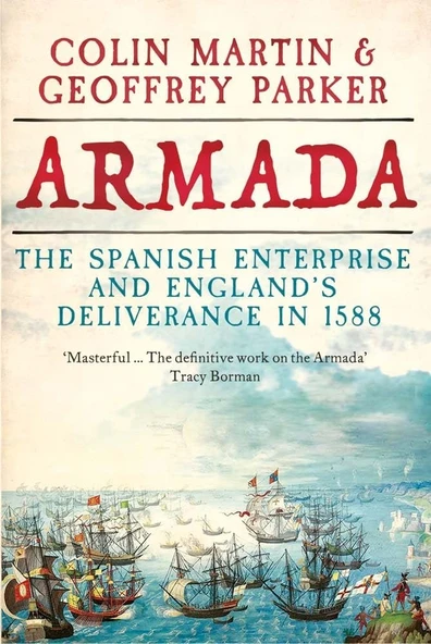 Armada: The Spanish Enterprise And England’S Deliverance In 1588 ürün görseli 1