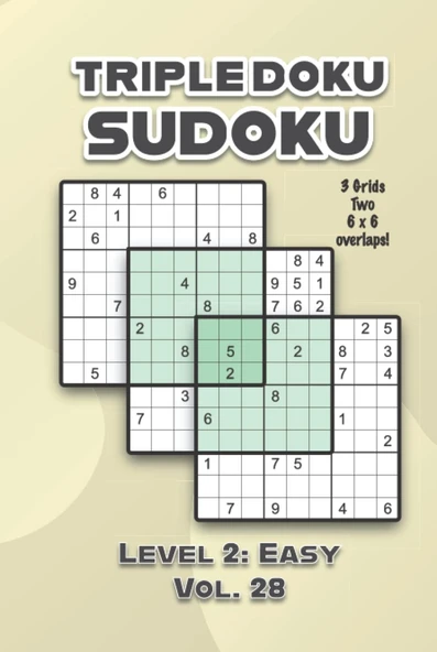 Independently Published Triple Doku Sudoku 3 Grids Two 6 X 6 Overlaps Level 2: Easy Vol. 28: Play Triple Sudoku With Solutions 9 X 9 Nine Numbers Grid Easy Level Volumes 1-40 ... Puzzles Challenge Fo ürün görseli 1