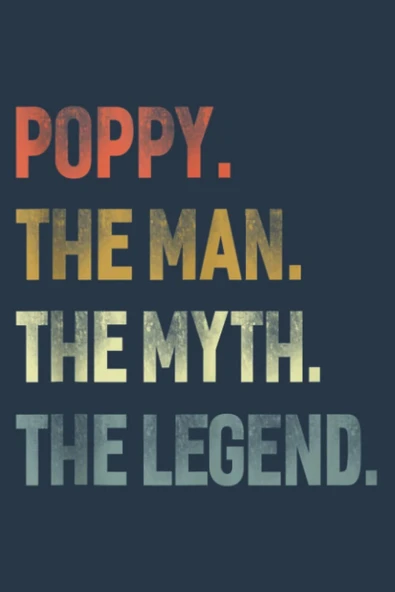 Poppy The Man The Myth The Legend Grandpa Father Day: Special Designed Covers, With Lines Inside ürün görseli 1