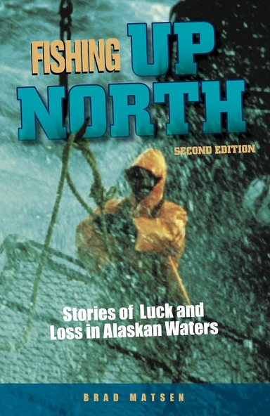 Fishing Up North: Stories Of Luck And Loss In Alaskan Waters ürün görseli 1
