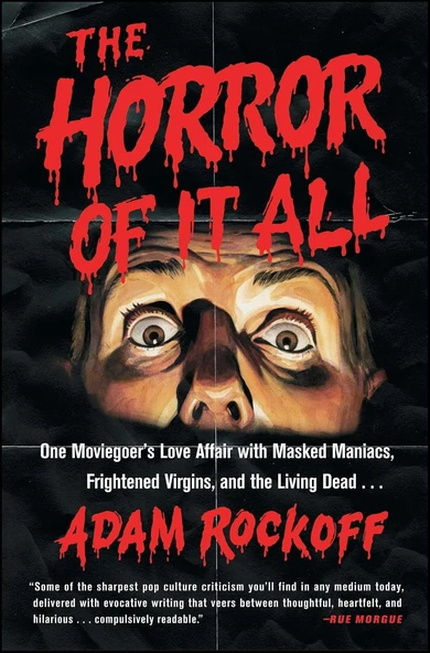 Horror Of It All: One Moviegoer'S Love Affair With Masked Maniacs, Frightened Virgins, And The Living Dead... ürün görseli 1