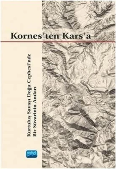 Kornes'Ten Kars'A: Kurtuluş Savaşı Doğu Cephesi’Nde Bir Süvarinin Anıları ürün görseli 1