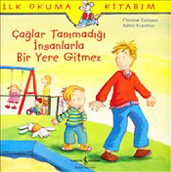 İlk Okuma Kitabım Çağlar Tanımadığı İnsanlarla Bir Yere Gitmez ürün görseli 1