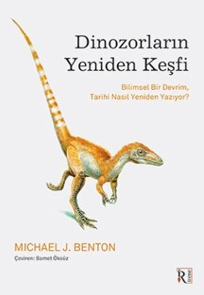 Dinozorların Yeniden Keşfi - Bilimsel Bir Devrim Tarihi Nasıl Yeniden Yazıyor? - Michael J. Benton - İrene Kitap ürün görseli 1