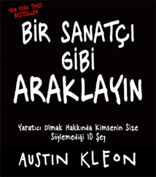 Bir Sanatçı Gibi Araklayın  Yaratıcı Olmak Hakkında Kimsenin Size Söylemediği 10 Şey ürün görseli 1