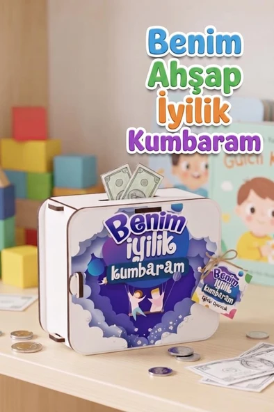 Benim Ahşap İyilik Kumbaram Eğitici Dekoratif Demonte Çocuk Kumbarası ürün görseli 1